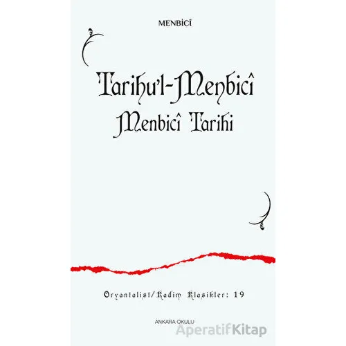 Tarihu’l-Menbici - Menbici Tarihi - Menbici - Ankara Okulu Yayınları
