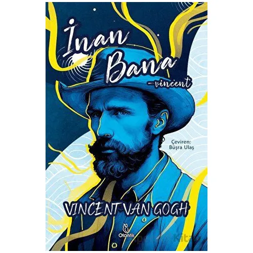 İnan Bana -Vincent - Vincent van Gogh - Otantik Kitap
