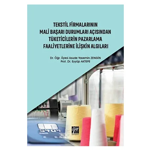 Tekstil Firmalarının Mali Başarı Durumları Açısından Tüketicilerin Pazarlama Faaliyetlerine İlişkin