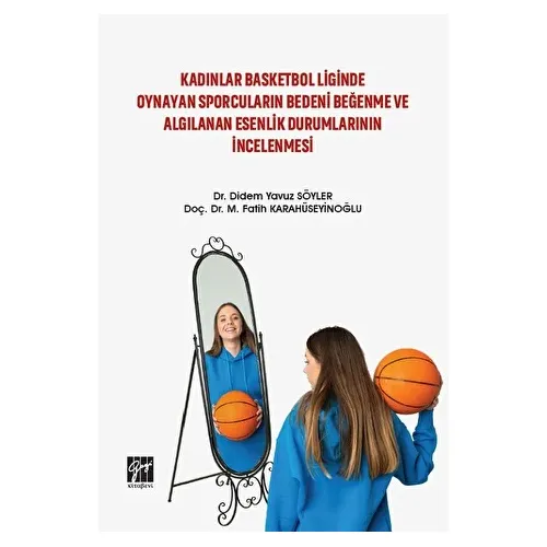 Kadınlar Basketbol Liginde Oynayan Sporcuların Bedeni Beğenme ve Algılanan Esenlik Durumlarının İnce
