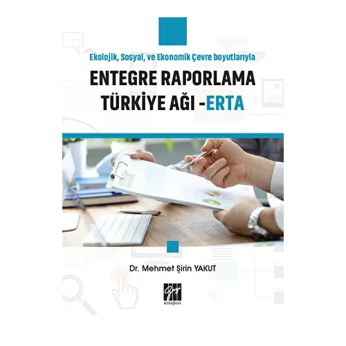 Ekolojik, Sosyal ve Ekonomik Çevre Boyutlarıyla Entegre Raporlama Türkiye Ağı - ERTA