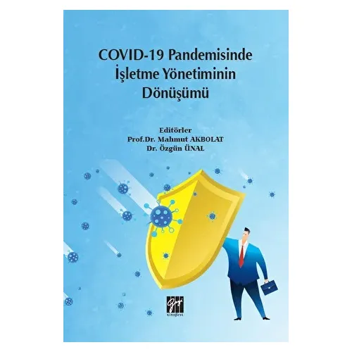 Covid-19 Pandemisinde İşletme Yönetiminin Dönüşümü - Özgün Ünal - Gazi Kitabevi