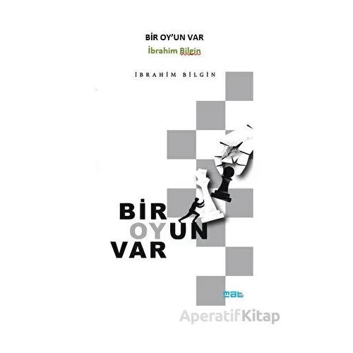 Bir Oy’un Var - İbrahim Bilgin - Mat Kitap