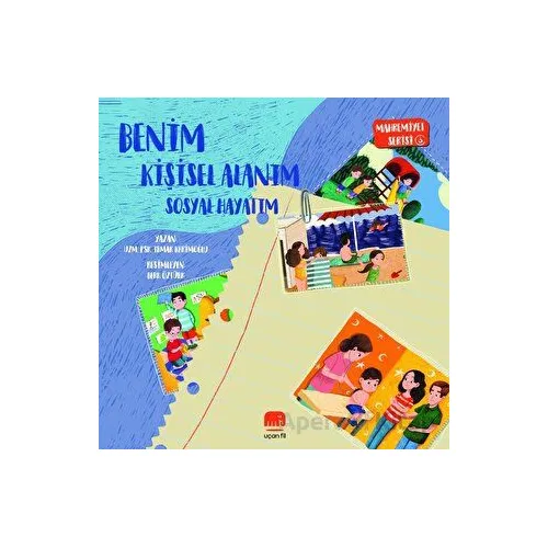 Mahremiyet Serisi 3 - Benim Kişisel Alanım Sosyal Hayatım - Irmak Kerimoğlu - Uçan Fil Yayınları