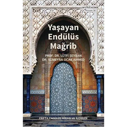 Yaşayan Endülüs Mağrib - Sümeyra Ocak Ahmed - Muhit Kitap