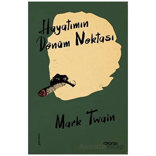 Hayatımın Dönüm Noktası - Mark Twain - Epona Kitap