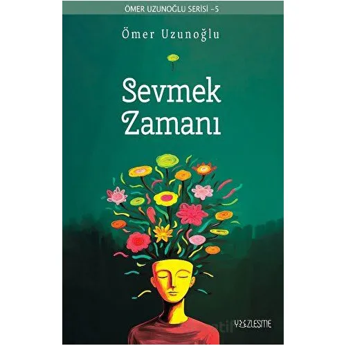 Sevmek Zamanı - Ömer Uzunoğlu - Yüzleşme Yayınları