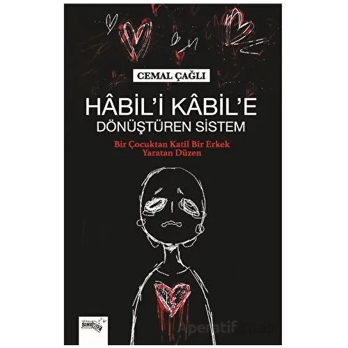 Habil’i Kabil’e Dönüştüren Sistem - Cemal Çağlı - Sınırsız Kitap