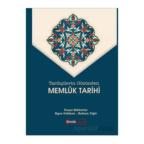 Tarihçilerin Gözünden Memluk Tarihi - Rıdvan Yiğit - Kimlik Yayınları