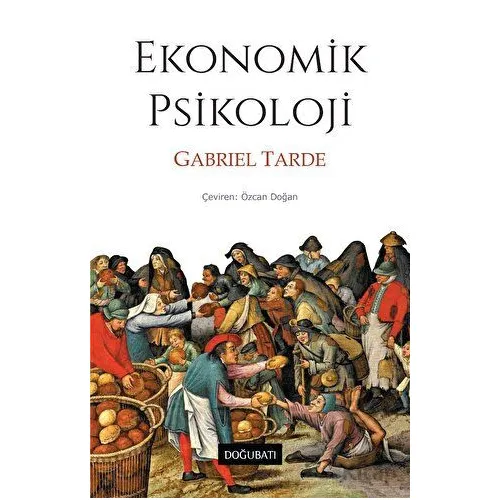 Ekonomik Psikoloji - Gabriel Tarde - Doğu Batı Yayınları