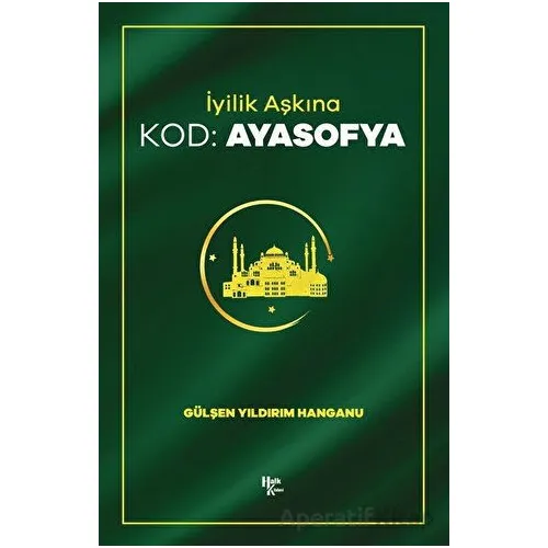 Kod: Ayasofya - Gülşen Yıldırım Hanganu - Halk Kitabevi