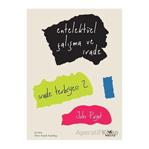 Entelektüel Çalışma ve İrade - Jules Payot - Mecaz Yayınları