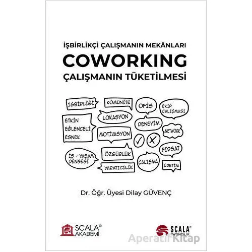 İşbirlikçi Çalışmanın Mekanları - Coworking - Dilay Güvenç - Scala Yayıncılık