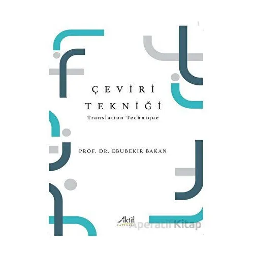 Çeviri Tekniği - Ebubekir Bakan - Aktif Yayınevi