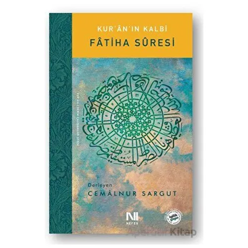 Kur’an’ın Kalbi - Fatiha Suresi - Cemalnur Sargut - Nefes Yayıncılık