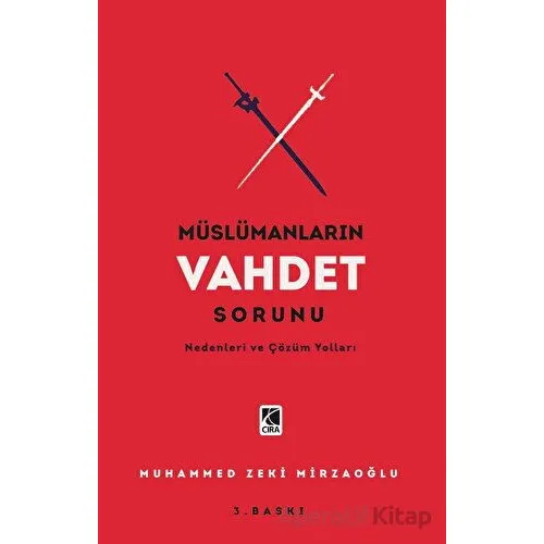 Müslümanların Vahdet Sorunu - Muhammed Zeki Mirzaoğlu - Çıra Yayınları