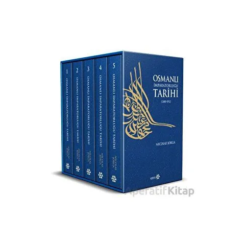 Osmanlı İmparatorluğu Tarihi 1300 -1912 (5 Cilt) - Nicolae Jorga - Yeditepe Yayınevi