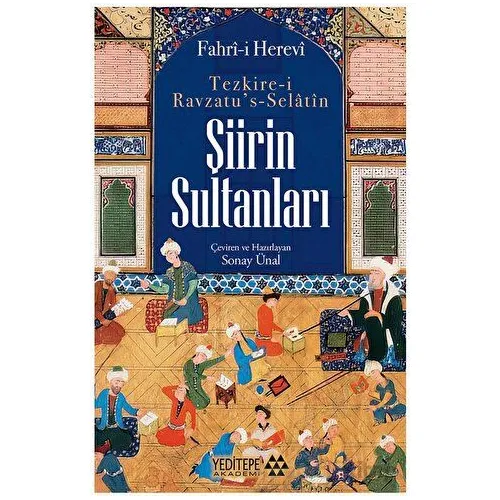 Tezkire-i Ravzatu’s Selatin - Şiirin Sultanları - Fahri-i Herevi - Yeditepe Akademi