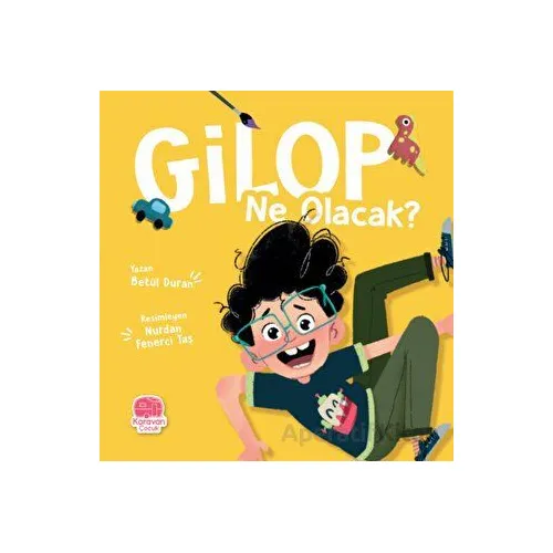 Gilop Ne Olacak - Betül Duran - Karavan Çocuk Yayınları