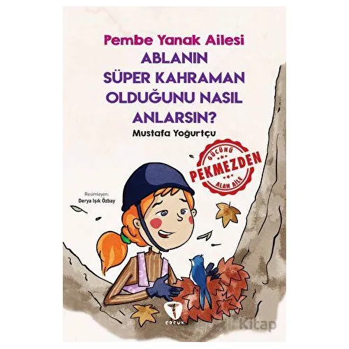 Ablanın Süper Kahraman Olduğunu Nasıl Anlarsın? Pembe Yanak Ailesi
