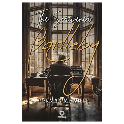Bartleby - The Scrivener - Herman Melville - İnsan Kitap