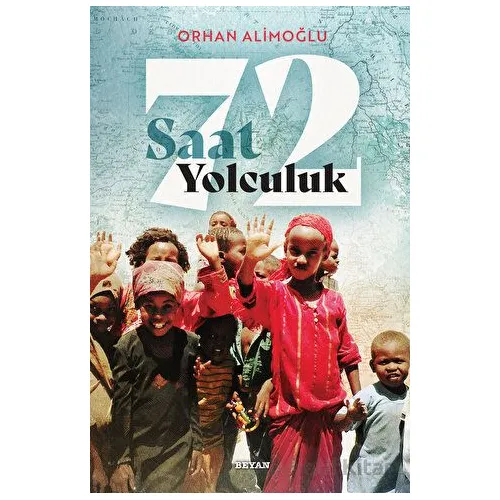 72 Saat Yolculuk - Orhan Alimoğlu - Beyan Yayınları