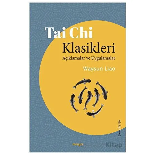 Tai Chi Klasikleri - Waysun Liao - Maya Kitap