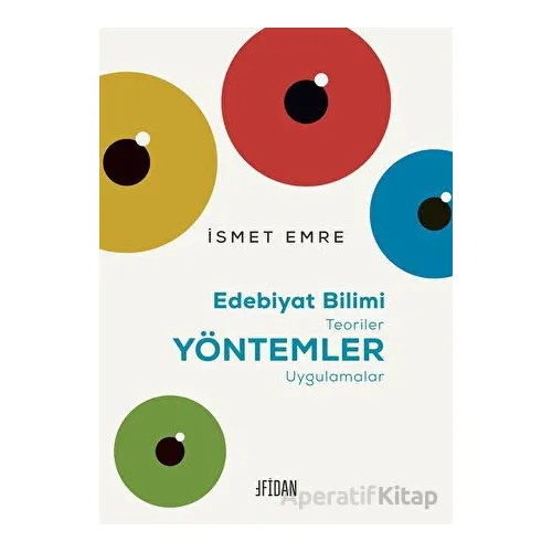 Edebiyat Bilimi - Teoriler -Yöntemler - Uygulamalar - İsmet Emre - Fidan Kitap