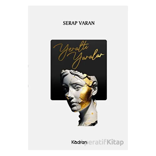 Yeraltı Yaralar - Serap Varan - Kadran Medya Yayıncılık
