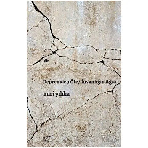 Depremden Öte - İnsanlığın Ağıtı - Nuri Yıldız - Çıra Yayınları