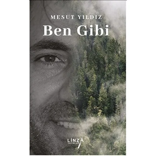 Ben Gibi - Mesut Yıldız - Linza Yayınları
