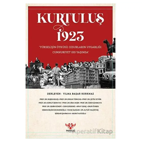 Kurtuluş 1923 – “Yükselişin Öyküsü, Cesurların Uygarlığı: Cumhuriyet 100 Yaşında”