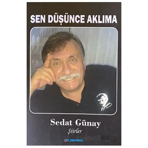 Sen Düşünce Aklıma - Sedat Günay - Ay Yayınları