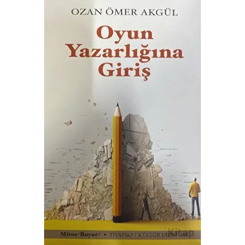 Oyun Yazarlığına Giriş - Ozan Ömer Akgül - Mitos Boyut Yayınları