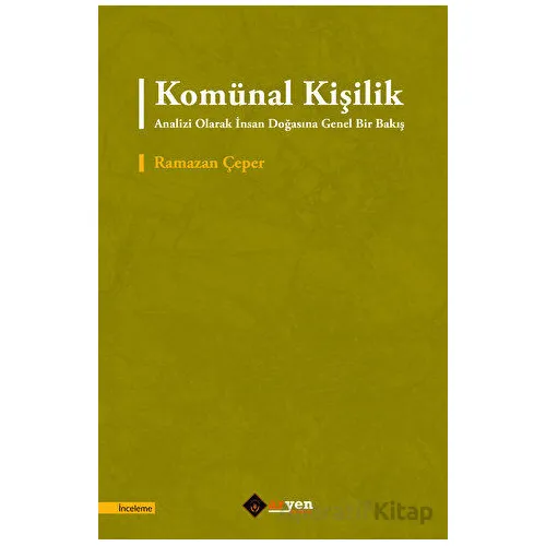 Komu¨nal Kişilik Analizi Olarak İnsan Doğasına Genel Bir Bakış - Ramazan Çeper - Aryen Yayınları