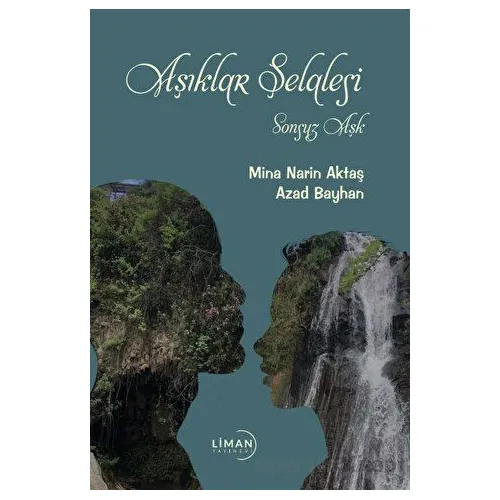 Aşıklar Şelalesi - Sonsuz Aşk - Mina Narin Aktaş - Liman Yayınevi