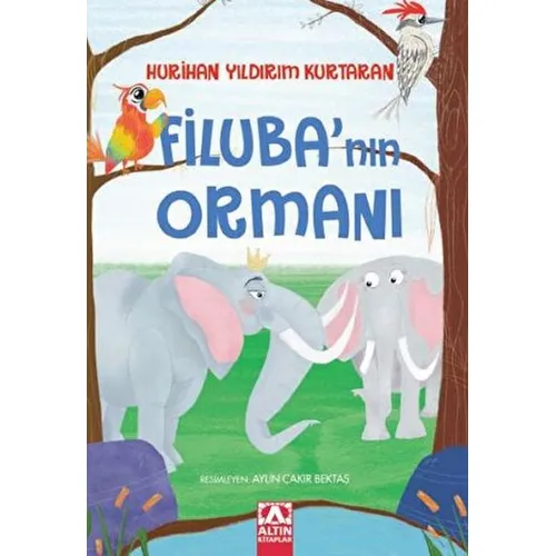 Filuba’nın Ormanı - Hurihan Yıldırım Kurtaran - Altın Kitaplar