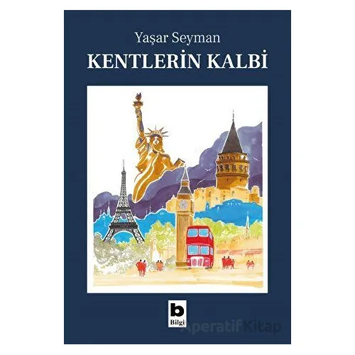 Kentlerin Kalbi - Yaşar Seyman - Bilgi Yayınevi