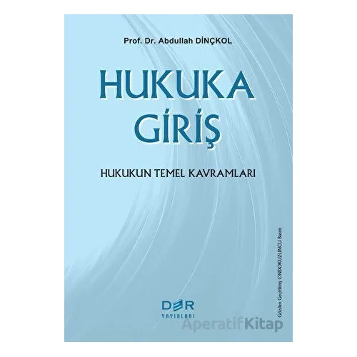 Hukuka Giriş - Abdullah Dinçkol - Der Yayınları