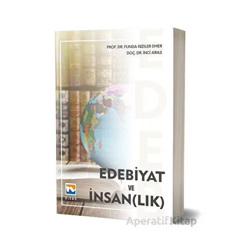 Edebiyat ve İnsan(lık) - Funda Kızıler Emer - Nisan Kitabevi