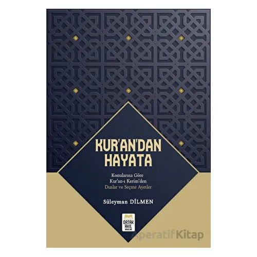 Kur’an’dan Hayata - Süleyman Dilmen - Ortak Akıl Yayınları