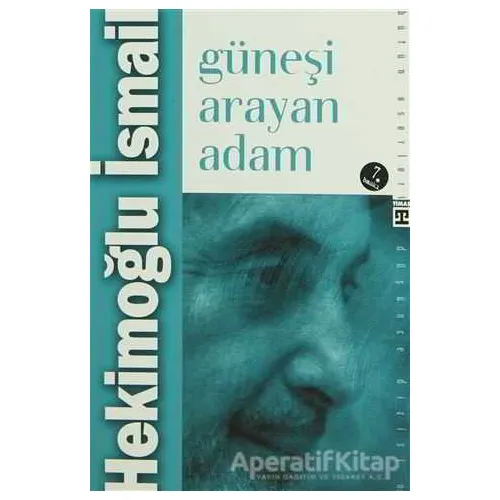Güneşi Arayan Adam - Hekimoğlu İsmail - Timaş Yayınları