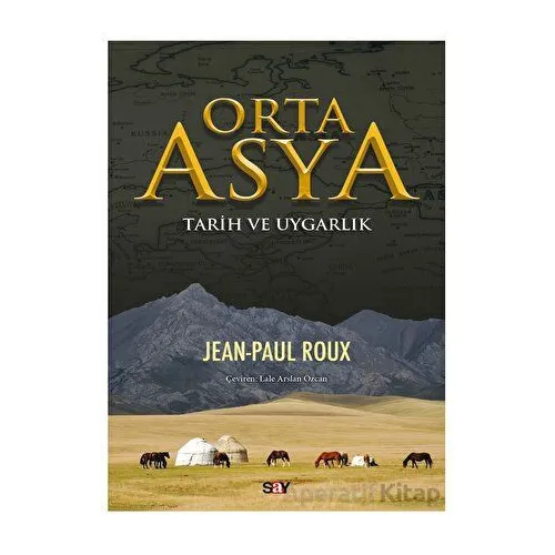 Orta Asya - Jean Paul Roux - Say Yayınları