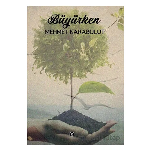 Büyürken - Mehmet Karabulut - Kafe Kültür Yayıncılık