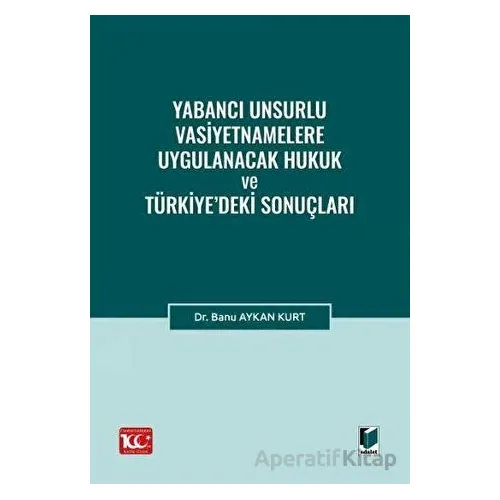 Yabancı Unsurlu Vasiyetnamelere Uygulanacak Hukuk ve Türkiye’deki Sonuçları