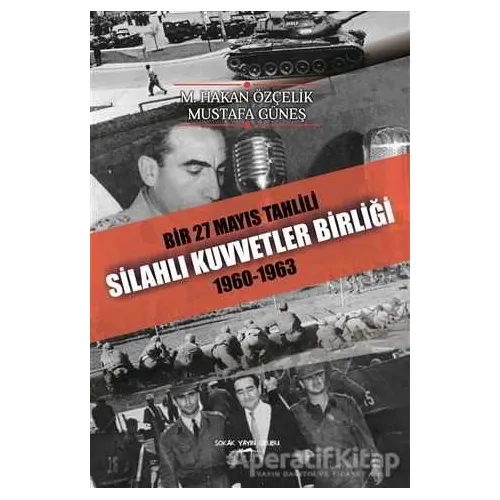 Bir 27 Mayıs Tahlili Silahlı Kuvvetler Birliği 1960 - 1963
