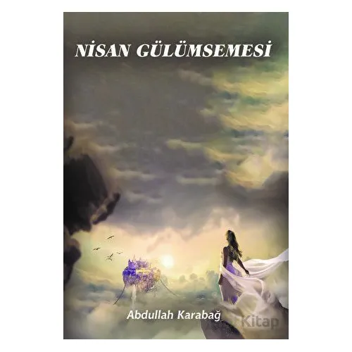 Nisan Gülümsemesi - Abdullah Karabağ - Sokak Kitapları Yayınları