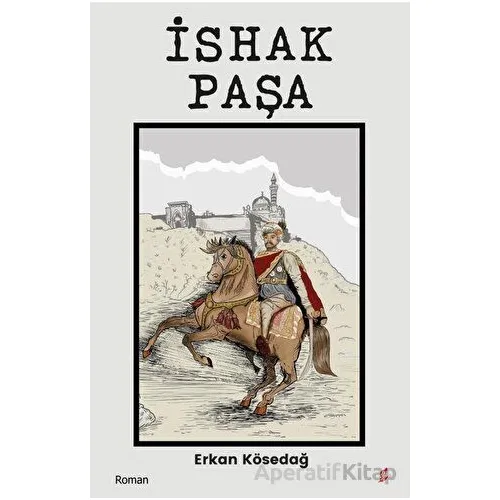 İshak Paşa - Erkan Kösedağ - Okur Kitaplığı