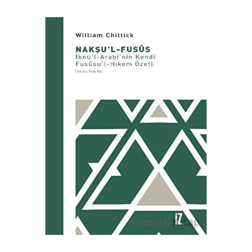 Nakşu’l-Fusus - William Chittick - İz Yayıncılık