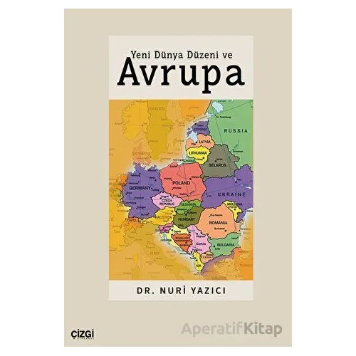 Yeni Dünya Düzeni ve Avrupa - Nuri Yazıcı - Çizgi Kitabevi Yayınları